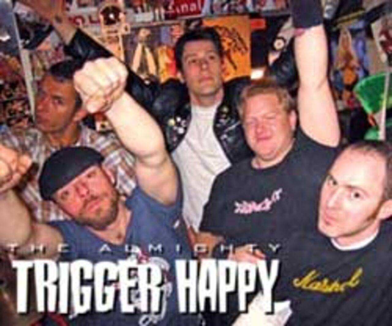 The Almighty Trigger Happy