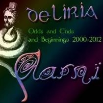 Deliria - Odds And Ends And Beginnings 2000-2012