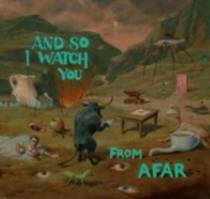 And So I Watch You From Afar