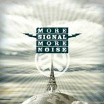 More Signal More Noise