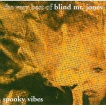 Spooky Vibes: The Very Best Of Blind Mr. Jones