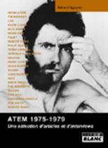 Atem 1975-1979 - Une Sélection D'Articles Et D'Interviews (Gérard N'Guyen)
