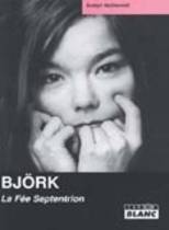 Björk - La Fée Septentrion (Evelyn McDonnell)