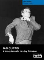Ian Curtis - L'Âme Damnée De Joy Division (Lindsay Reade)