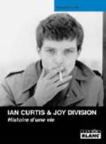 Ian Curtis & Joy Division - Histoire D'Une Vie (Deborah Curtis)