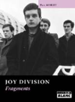 Joy Division - Fragments (Paul Morley)