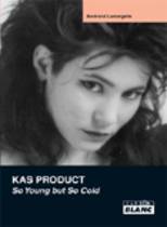Kas Product - So Young But So Cold (Betrand Lamargelle)