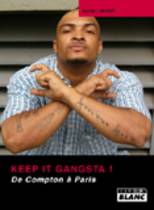 Keep It Gangsta! - De Compton À Paris (Sandy Lakdar)