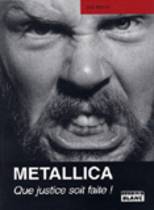 Metallica - Que Justice Soit Faite! (Joel McIver)