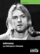 Nirvana - La Véritable Histoire (Everett True)