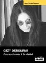Ozzy Osbourne - Du Cauchemar à La Réalité (Jean-Charles Desgroux)
