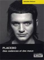 Placebo - Des Cadences Et Des Maux (Sébastien Michaud)