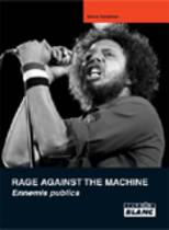 Rage Against The Machine - Ennemis Public (Brice Tollemer)