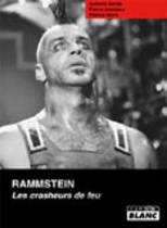 Rammstein - Les Cracheurs De Feu (Antoine Barde, Pierre Jauniaux, Patrice Verry)