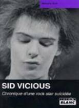 Sid Vicious - Chronique D'Une Rock Star Suicidée (Malcolm Butt)