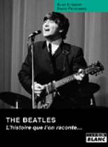 The Beatles - L'Histoire Que L'On Raconte (Alan Lysaght, David Pritchard)