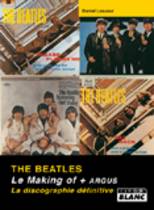 The Beatles - Le Making Of + Argus (La Discographie Définitive) (Daniel Lesueur)
