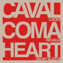 Cavalcades​/​Coma Regalia​/​Heart On My Sleeve split 10"