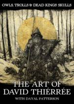 Owls, Trolls,&Dead Kings' Skulls : The Art of David Thiérrée