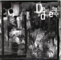 Desiderata/Dead For A Minute