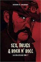 Sex, Drugs & Rock N' Roll : la fin d'une ère ?
