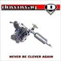 Never Be Clever Again