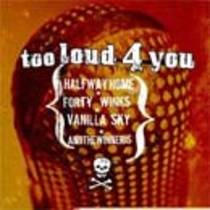 Too Loud 4 You (4-way Split)