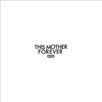 This Mother Forever