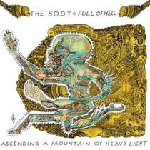 Ascending a Mountain of Heavy Light (avec The Body)