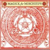 Magick For Mischiefs