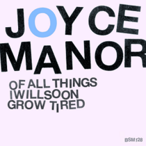 Of All Things I Will Soon Grow Tired