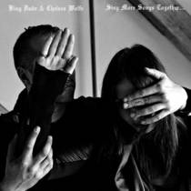 Sing More Songs Together... (split avec Chelsea Wolfe)