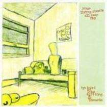 Your Living Room's All Over Me (split avec Kind Of Like Spitting)