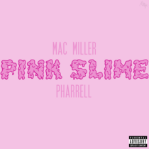 Pink Slime (with Pharell Williams)