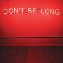 Don't Be Long