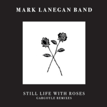 Still Life With Roses: Gargoyle Remixes