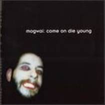 Come On Die Young