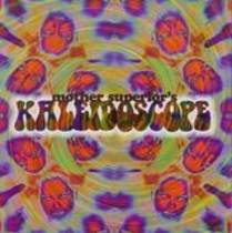 Mother's Superior Kaleidoscope