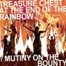 Split avec Treasure Chest At The End Of The Rainbow/ Mutiny On The Bounty