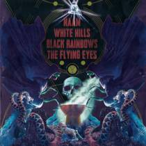 Split avec White Hills, Black Rainbows, The Flying Eyes