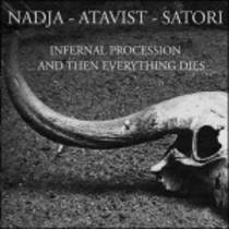 Infernal Procession...And Then Everything Dies (avec Atavist et Satori)
