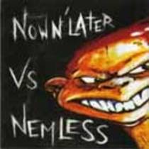 Now N' Later / Nemless Split CD