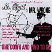 Mr. Right & Mr. Wrong / One Down & Two to Go