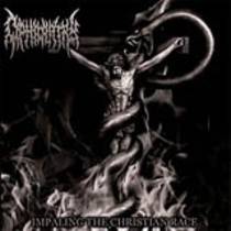 Impaling The Christian Race (split avec Abhorrence)