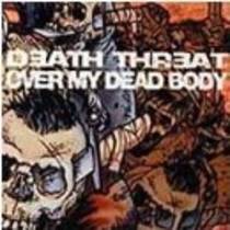 Over My Dead Body/Death Threat