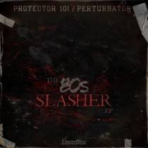 The 80's Slasher Ep (avec Protector 101)