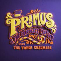 Primus And The Chocolate Factory With The Fungi Ensemble