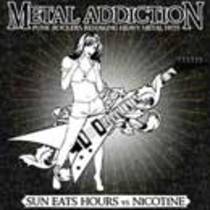 Metal Addiction : The Sun Eats Hours VS Nicotine