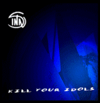 Kill your Idols