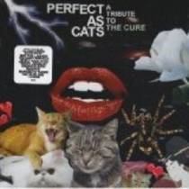 Perfect As Cats (Tribute To The Cure)